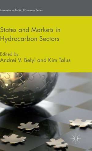 States and Markets in Hydrocarbon Sectors de Andrei V. Belyi