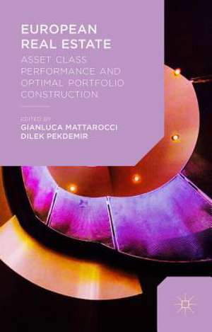 European Real Estate: Asset Class Performance and Optimal Portfolio Construction de Gianluca Mattarocci