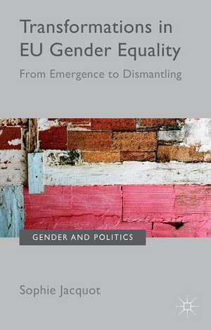 Transformations in EU Gender Equality: From emergence to dismantling de Sophie Jacquot