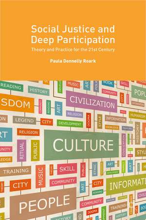 Social Justice and Deep Participation: Theory and Practice for the 21st Century de Paula Donnelly Roark