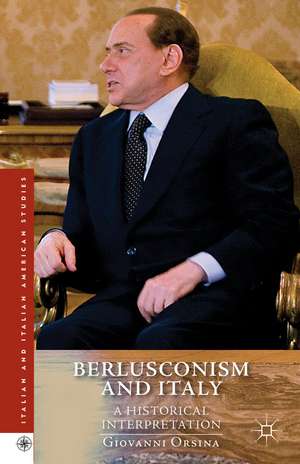 Berlusconism and Italy: A Historical Interpretation de G. Orsina