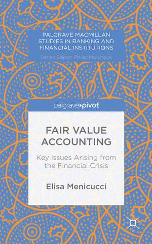 Fair Value Accounting: Key Issues Arising from the Financial Crisis de Elisa Menicucci