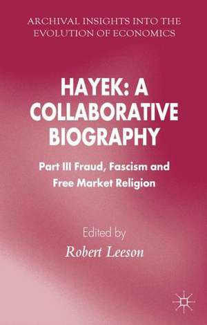 Hayek: A Collaborative Biography de R. Leeson