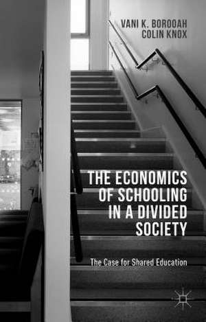 The Economics of Schooling in a Divided Society: The Case for Shared Education de V. Borooah