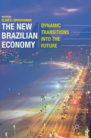 The New Brazilian Economy: Dynamic Transitions into the Future de Elias C. Grivoyannis