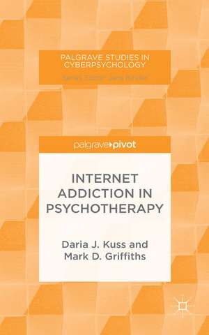 Internet Addiction in Psychotherapy de D. Kuss