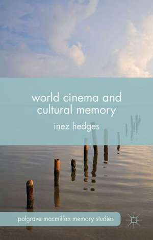 World Cinema and Cultural Memory de I. Hedges