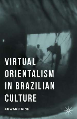 Virtual Orientalism in Brazilian Culture de E. King