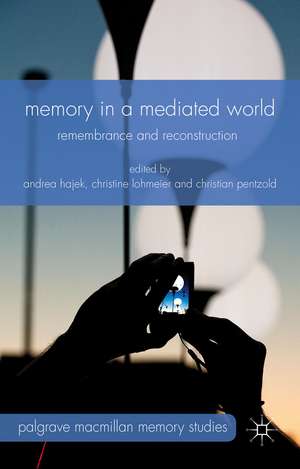 Memory in a Mediated World: Remembrance and Reconstruction de Andrea Hajek