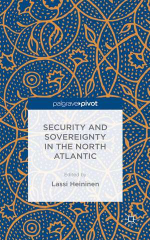 Security and Sovereignty in the North Atlantic de L. Heininen