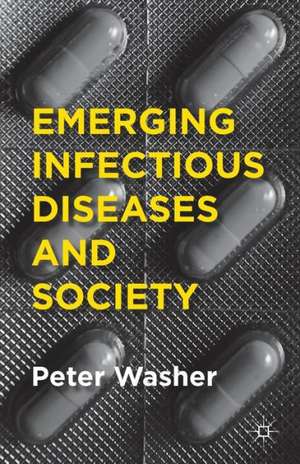 Emerging Infectious Diseases and Society de P. Washer