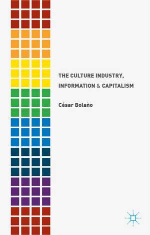 The Culture Industry, Information and Capitalism de C. Bolaño