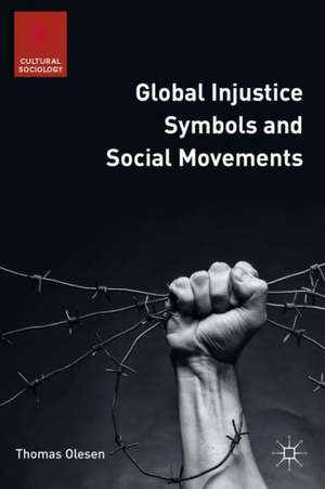 Global Injustice Symbols and Social Movements de T. Olesen