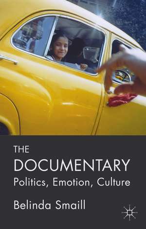 The Documentary: Politics, Emotion, Culture de B. Smaill