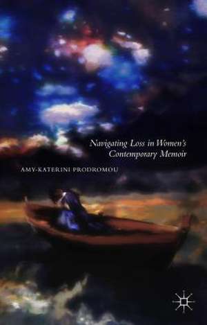 Navigating Loss in Women's Contemporary Memoir de A. Prodromou