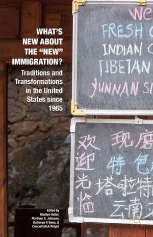 What’s New about the "New" Immigration?: Traditions and Transformations in the United States since 1965 de Marilyn Halter