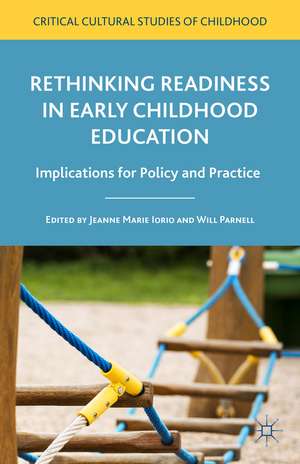 Rethinking Readiness in Early Childhood Education: Implications for Policy and Practice de Jeanne Marie Iorio