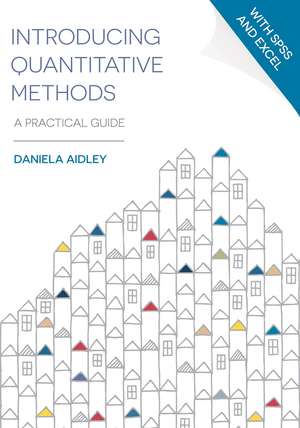 Introducing Quantitative Methods: A Practical Guide de Daniela Aidley