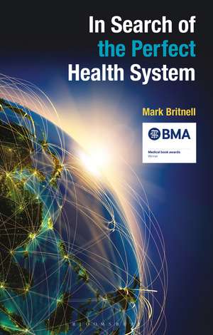 In Search of the Perfect Health System de Mark Britnell