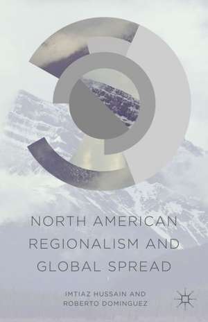 North American Regionalism and Global Spread de I. Hussain