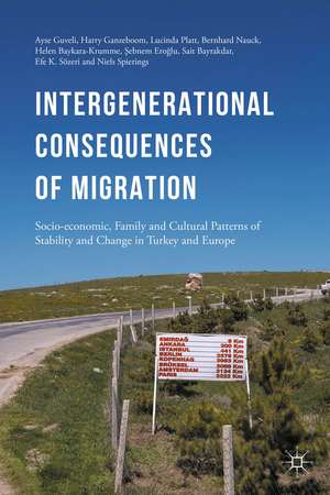 Intergenerational consequences of migration: Socio-economic, Family and Cultural Patterns of Stability and Change in Turkey and Europe de Ayse Guveli