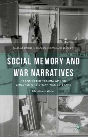 Social Memory and War Narratives: Transmitted Trauma among Children of Vietnam War Veterans de C. Weber