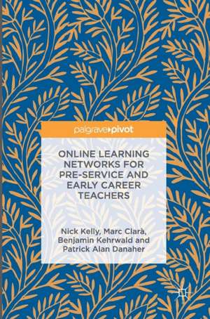 Online Learning Networks for Pre-Service and Early Career Teachers de Nick Kelly