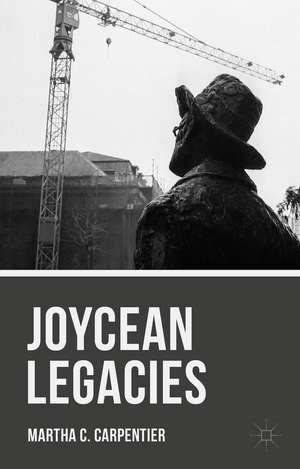 Joycean Legacies de Martha C. Carpentier