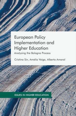 European Policy Implementation and Higher Education: Analysing the Bologna Process de Cristina Sin