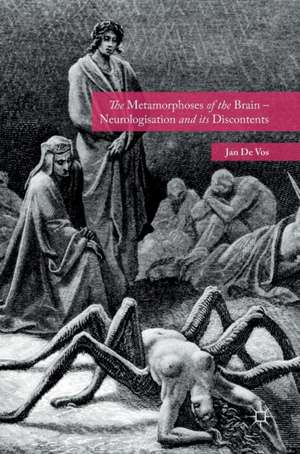 The Metamorphoses of the Brain – Neurologisation and its Discontents de Jan Devos