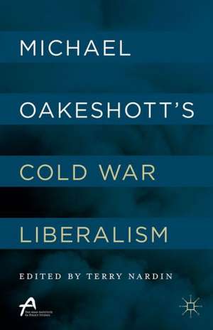 Michael Oakeshott’s Cold War Liberalism de T. Nardin