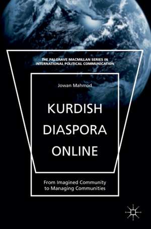 Kurdish Diaspora Online: From Imagined Community to Managing Communities de Jowan Mahmod