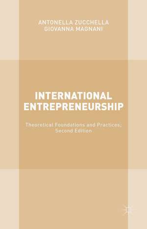 International Entrepreneurship: Theoretical Foundations and Practices; Second Edition de Antonella Zucchella