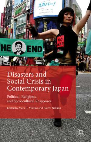 Disasters and Social Crisis in Contemporary Japan: Political, Religious, and Sociocultural Responses de Mark R. Mullins