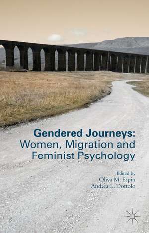 Gendered Journeys: Women, Migration and Feminist Psychology de Oliva M. Espín