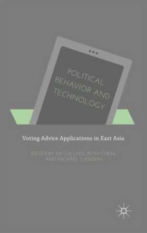 Political Behavior and Technology: Voting Advice Applications in East Asia de Da-chi Liao