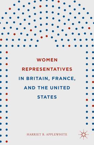 Women Representatives in Britain, France, and the United States de Harriet B. Applewhite