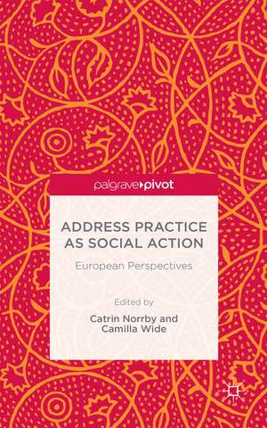 Address Practice As Social Action: European Perspectives de C. Norrby