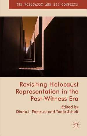 Revisiting Holocaust Representation in the Post-Witness Era de Tanja Schult