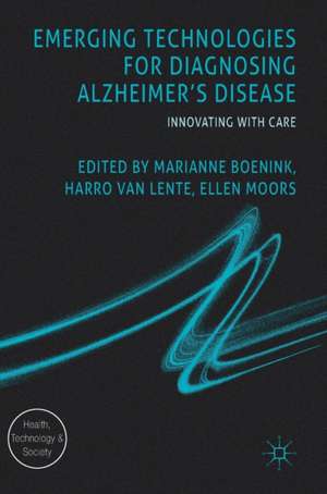 Emerging Technologies for Diagnosing Alzheimer's Disease: Innovating with Care de Marianne Boenink