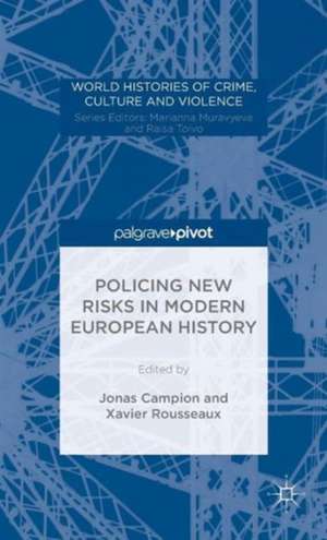 Policing New Risks in Modern European History de Xavier Rousseaux