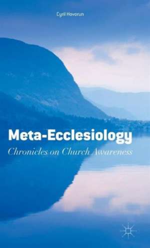 Meta-Ecclesiology: Chronicles on Church Awareness de Cyril Hovorun