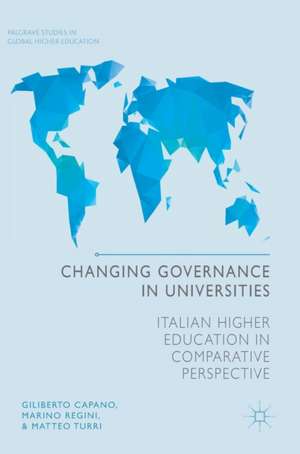 Changing Governance in Universities: Italian Higher Education in Comparative Perspective de Giliberto Capano