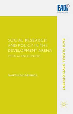 Social Research and Policy in the Development Arena: Critical Encounters de Martin Doornbos