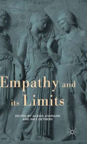 Empathy and its Limits de Aleida Assmann