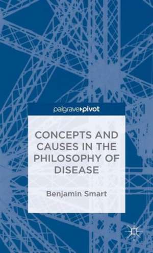 The Philosophy of Disease de Benjamin Smart