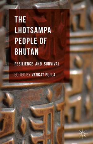 The Lhotsampa People of Bhutan: Resilience and Survival de Venkat Pulla