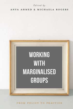 Working with Marginalised Groups: From Policy to Practice de Anya Ahmed