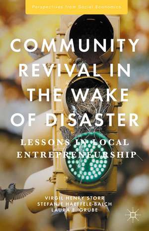 Community Revival in the Wake of Disaster: Lessons in Local Entrepreneurship de Virgil Henry Storr