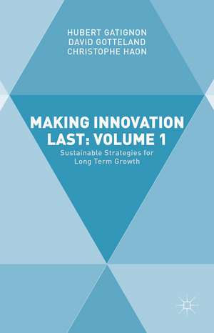 Making Innovation Last: Volume 1: Sustainable Strategies for Long Term Growth de Hubert GATIGNON